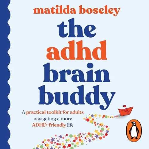 The ADHD Brain Buddy By Matilda Boseley